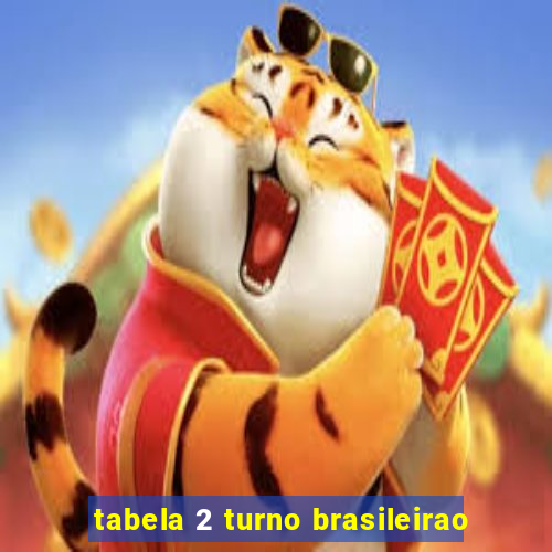 tabela 2 turno brasileirao